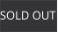 SOLD OUT